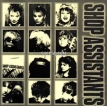 Shop Assistants – Shop Assistants Anthology (1985-1986) (1985) [iTunes Plus M4A]