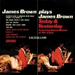James Brown – James Brown Plays James Brown Today & Yesterday (1965) [iTunes Plus M4A]