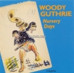 Woody Guthrie – Nursery Days (1992) [iTunes Plus M4A]