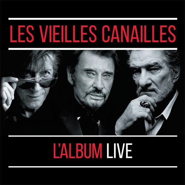 Jacques Dutronc, Johnny Hallyday &amp; Eddy Mitchell - Les Vieilles Canailles- Le Live.jpg