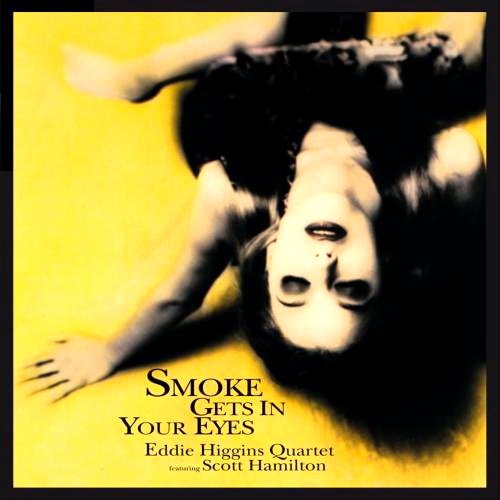 Eddie Higgins Quartet - Smoke Gets In Your Eyes.jpg