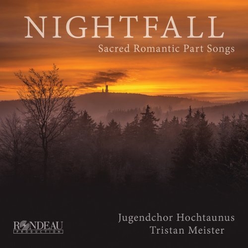 Jugendchor Hochtaunus &amp; Tristan Meister - Nightfall - Sacred Romantic Part Songs.jpg