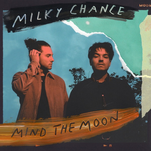 Milky Chance – Mind the Moon [iTunes Plus M4A].jpg