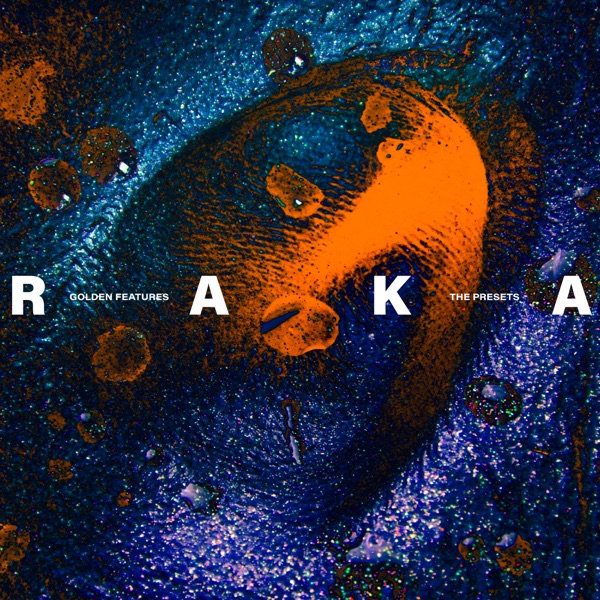 Golden Features &amp; The Presets – Raka – EP [iTunes Plus M4A].jpg