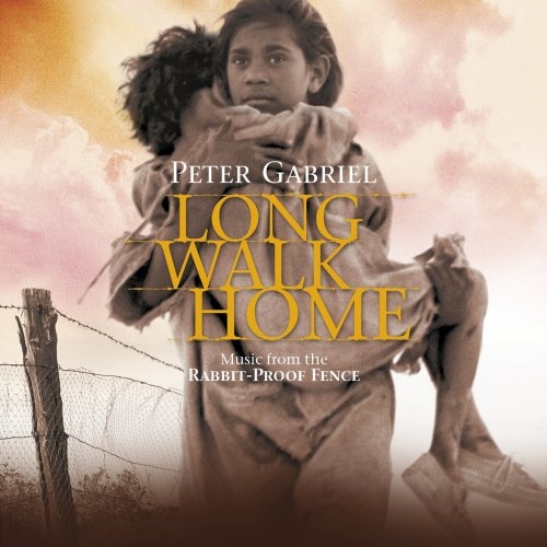 Peter Gabriel - Long Walk Home Music From The Rabbit-Proof Fence - Remastered.jpg