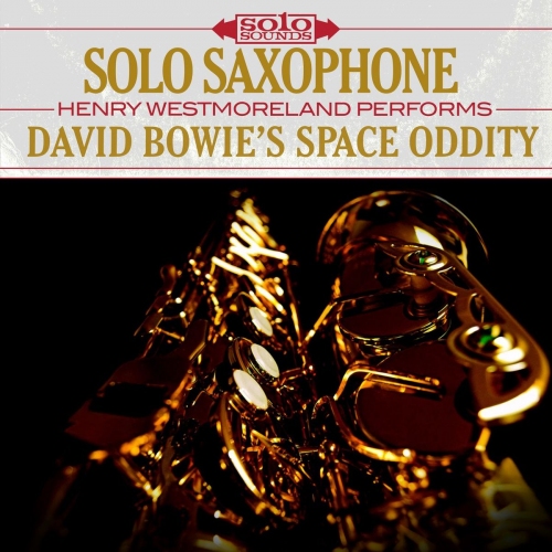 Solo Sounds - Solo Saxophone - David Bowie&#039;s Space Oddity.jpg