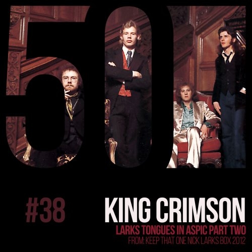 King Crimson - Larks Tongues In Aspic Pt. Two KC50, Vol. 38.jpg