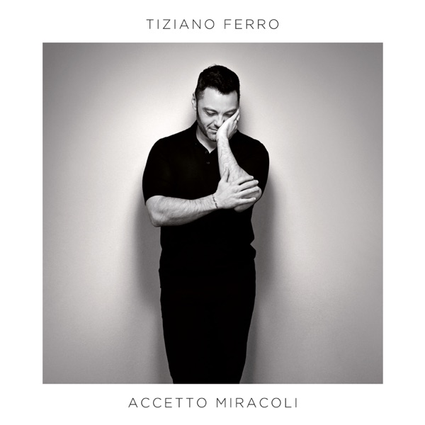 Tiziano Ferro – Accetto miracoli [iTunes Plus M4A].jpg