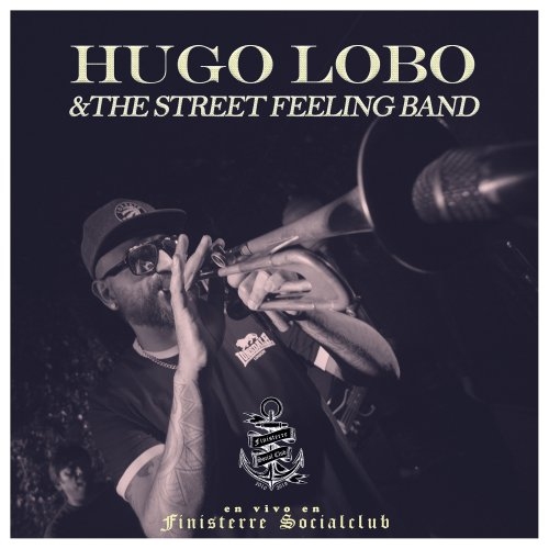Hugo Lobo &amp; The Street Feeling Band - En Vivo en Finisterre Social Club.jpg