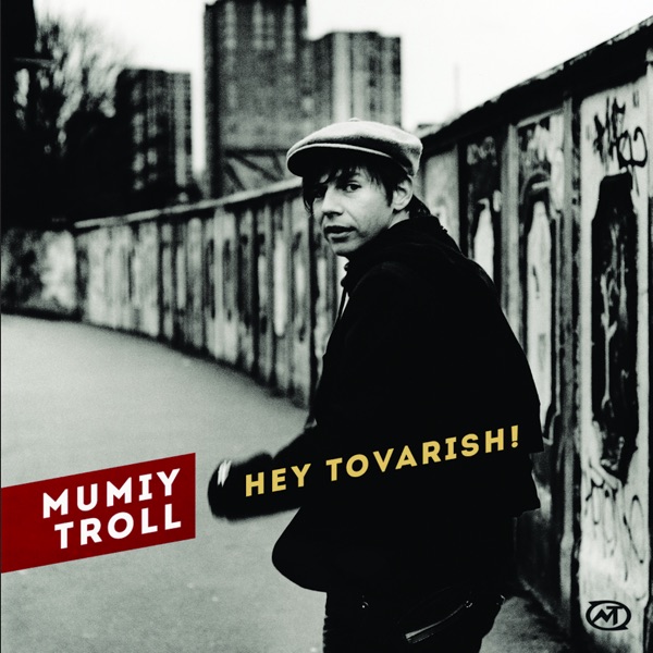 Mumiy Troll – Hey Tovarish! Remixes – EP [iTunes Plus M4A].jpg