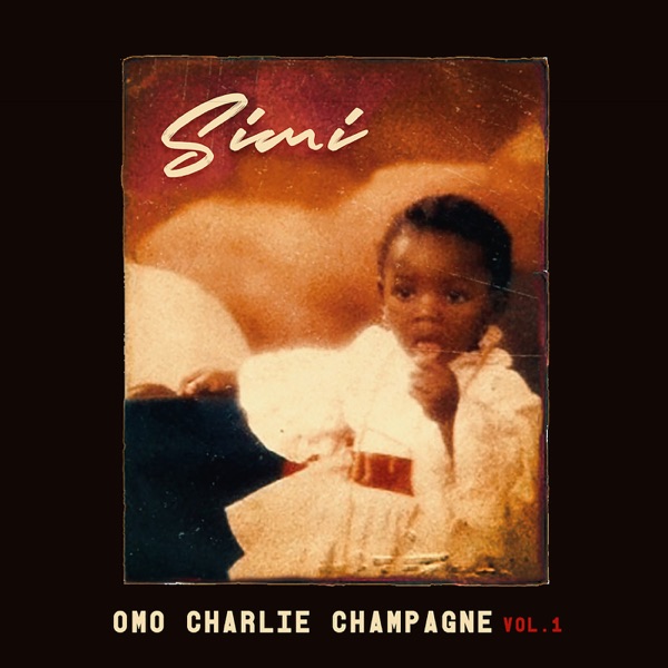 Simi – Omo Charlie Champagne, Vol. 1 [iTunes Plus M4A].jpg