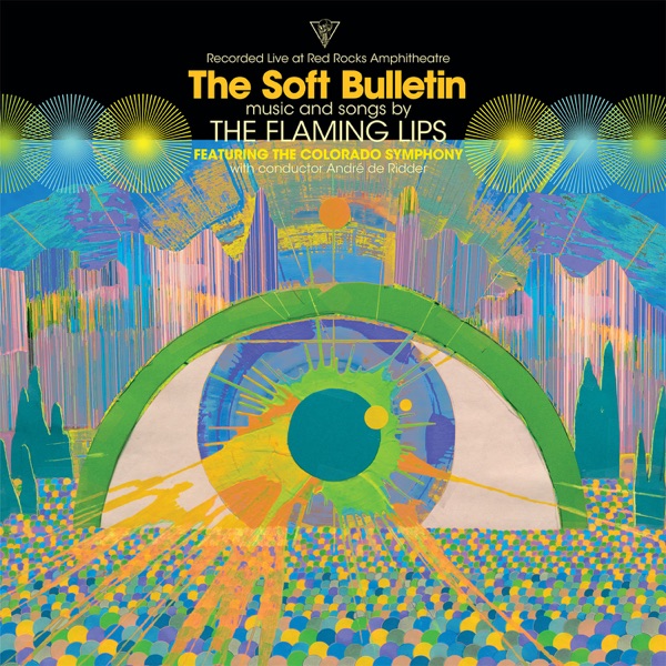 The Flaming Lips – The Soft Bulletin Live at Red Rocks feat. The Colorado Symph.jpg