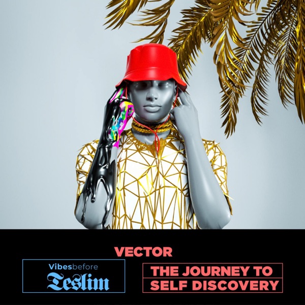 Vector – VIBES BEFORE TESLIM The Journey To Self Discovery [iTunes Plus M4A].jpg