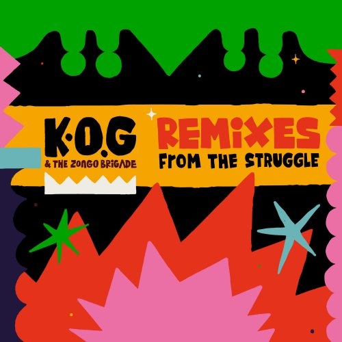 K.O.G &amp; The Zongo Brigade - Remixes from the Struggle.jpg