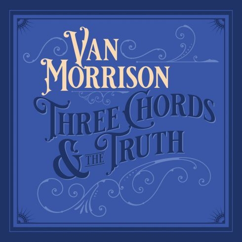 Van Morrison - Three Chords And The Truth.jpg