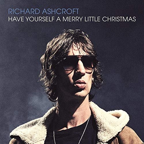 Richard Ashcroft - Have Yourself a Merry Little Christmas.jpg