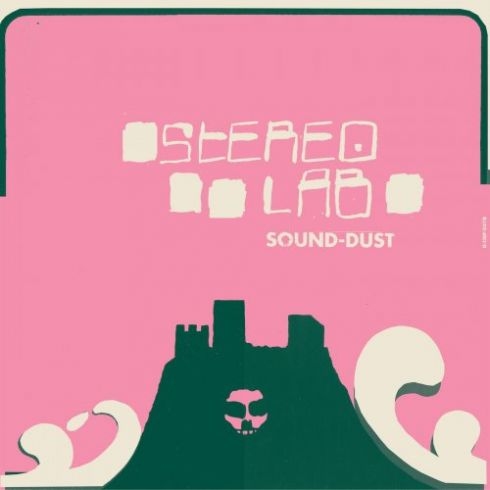 Stereolab - Sound-Dust Expanded Edition.jpg