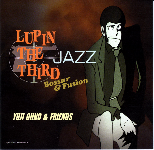 Yuji Ohno &amp; Friends – LUPIN THE THIRD JAZZ 〜Bossa &amp; Fusion〜 [iTunes Plus M4A].png